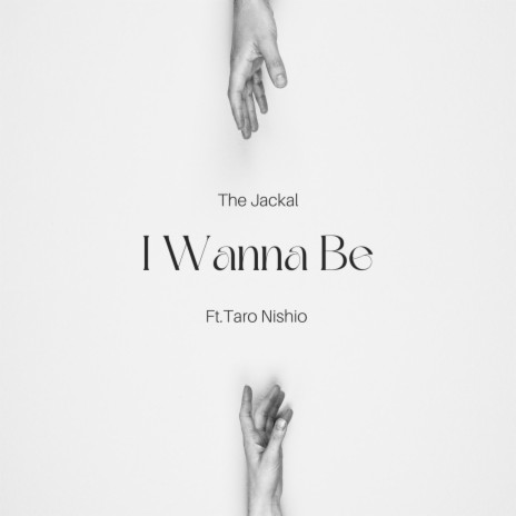 I Wanna Be ft. Taro Nishio | Boomplay Music