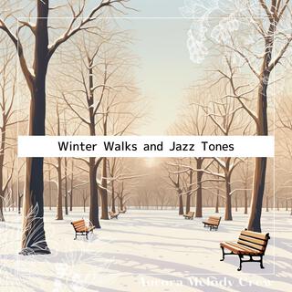 Winter Walks and Jazz Tones