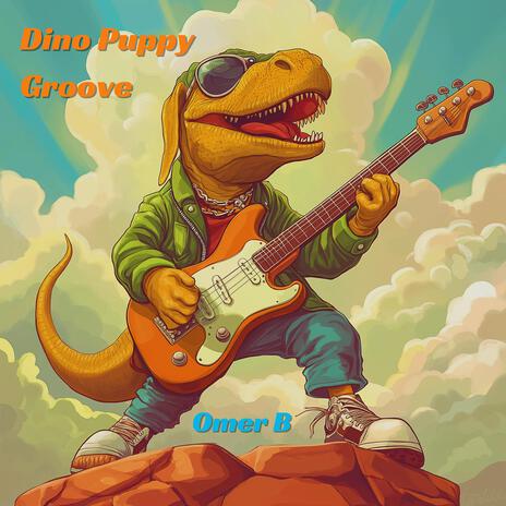 Dino Puppy Groove | Boomplay Music