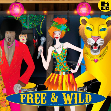 Free & Wild | Boomplay Music