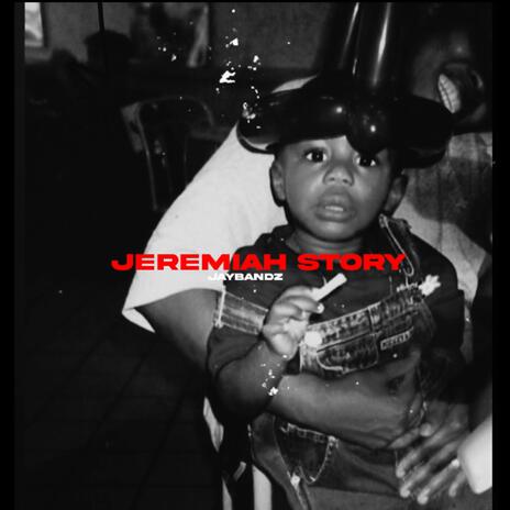 Jeremiah Story Pt. 1 | Boomplay Music