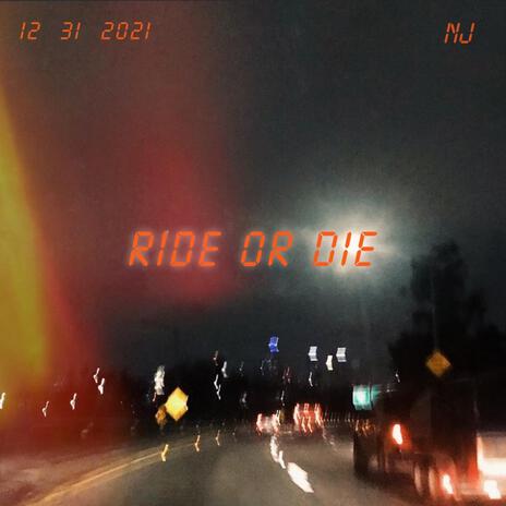 Ride or Die | Boomplay Music