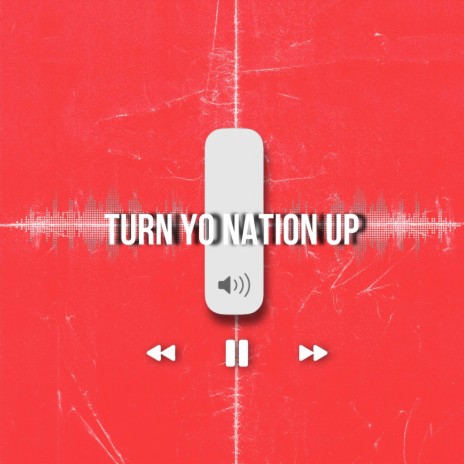 Turn Up Yo Nation | Boomplay Music
