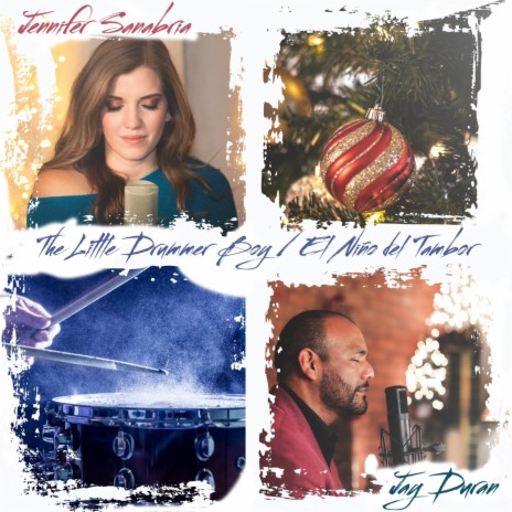 The Little Drummer Boy / El Niño Del Tambor ft. Jennifer Sanabria | Boomplay Music