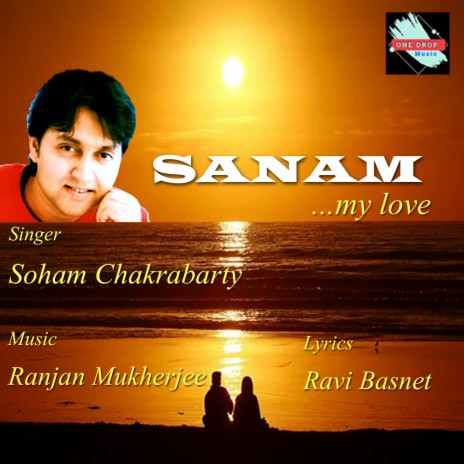 Sanam...My Love | Boomplay Music