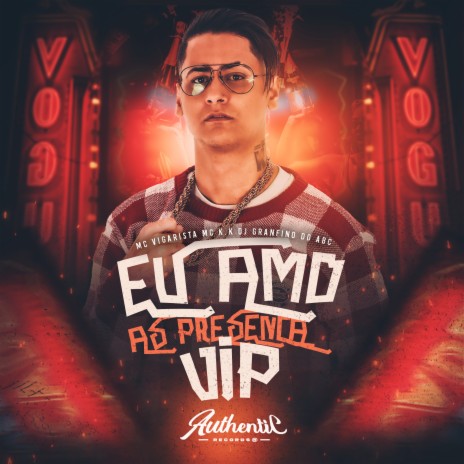 Eu Amo as Presença Vip ft. Mc Vigarista & DJ Granfino do ABC | Boomplay Music