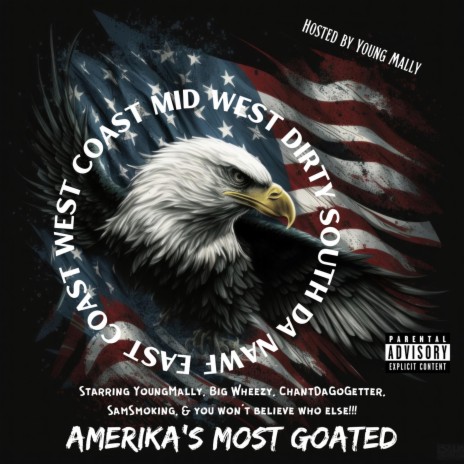 Amerika's Most Goated ft. Big Wheezy, Sam Smoking, Legendary Chubbz, Confess Poet & Inhumane