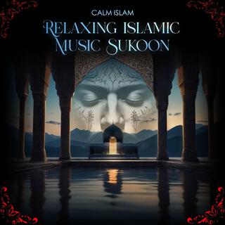 Relaxing Islamic Music Sukoon