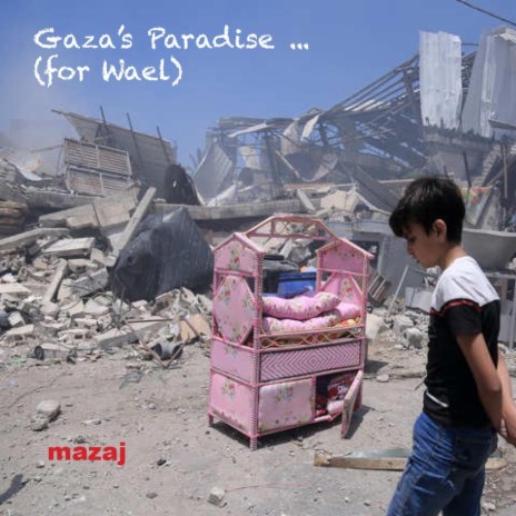 Gaza's Paradise (for Wael)