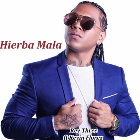 Hierba Mala ft. Kevin Florez | Boomplay Music