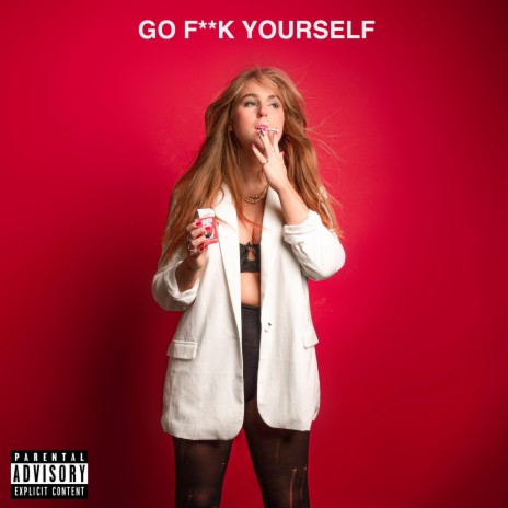 Go F**k Yourself | Boomplay Music