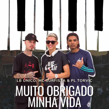 Muito obrigado minha vida ft. LB Único & PL Torvic | Boomplay Music