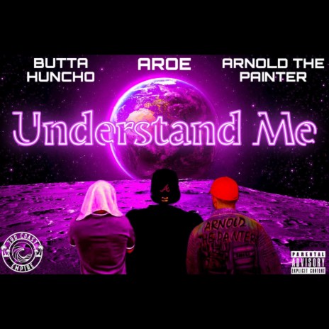 Understand Me ft. Arnold The Painter & Butta Huncho | Boomplay Music