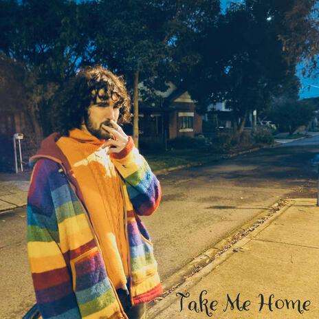 TAKE ME HOME | Boomplay Music