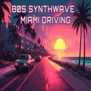 80s MIAMI DRIVING