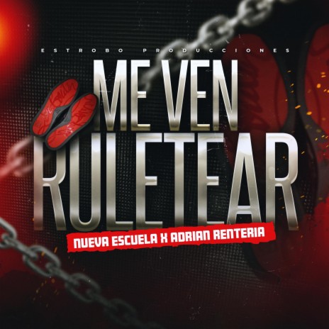 Me Ven Ruletear ft. Adrian Renteria | Boomplay Music