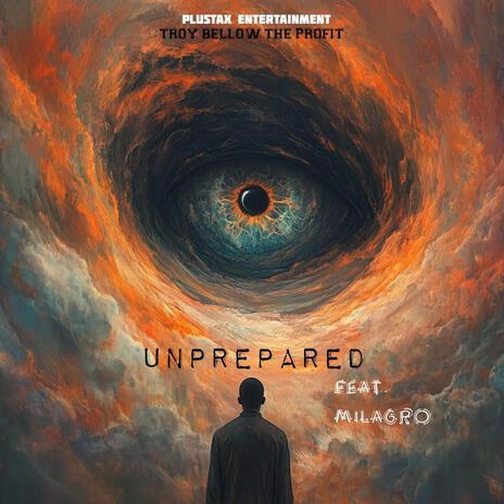 Unprepared ft. Milagro | Boomplay Music