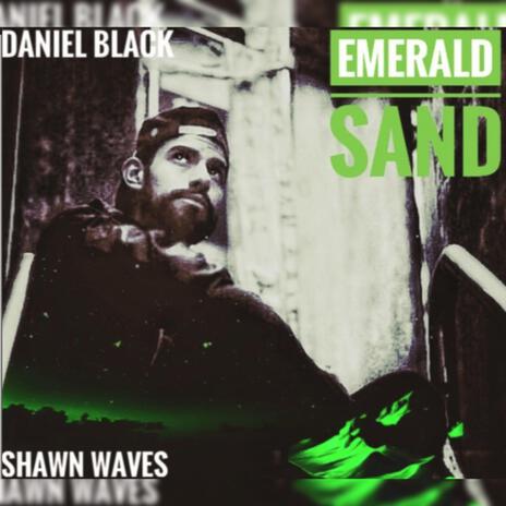 Emerald Sand ft. Prod. Shawn Waves | Boomplay Music