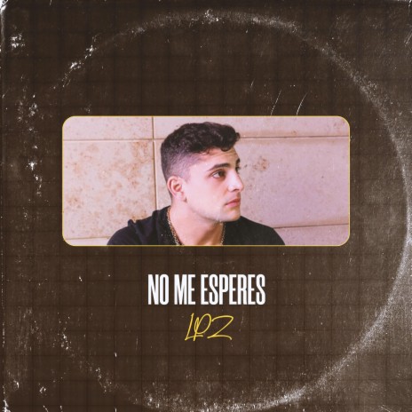 NO ME ESPERES | Boomplay Music
