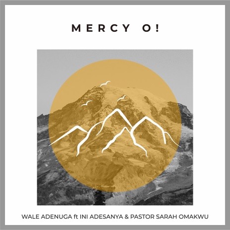 Mercy O! ft. Ini Adesanya & Pastor Sarah Omakwu | Boomplay Music