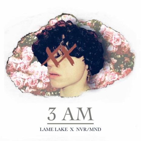 3 AM ft. Lame Lake | Boomplay Music