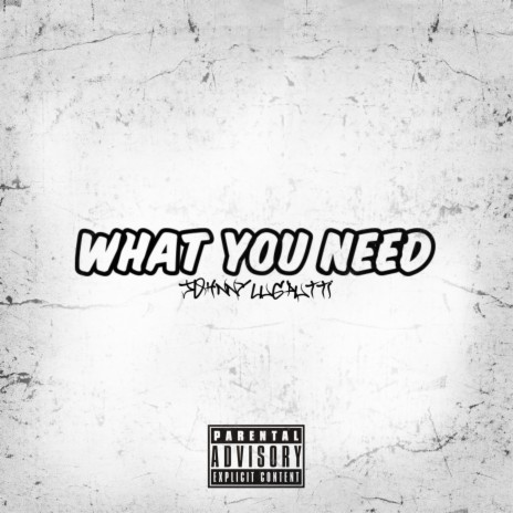 What You Need | Boomplay Music