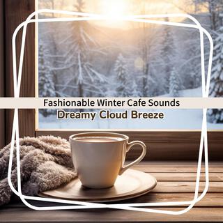 Fashionable Winter Cafe Sounds