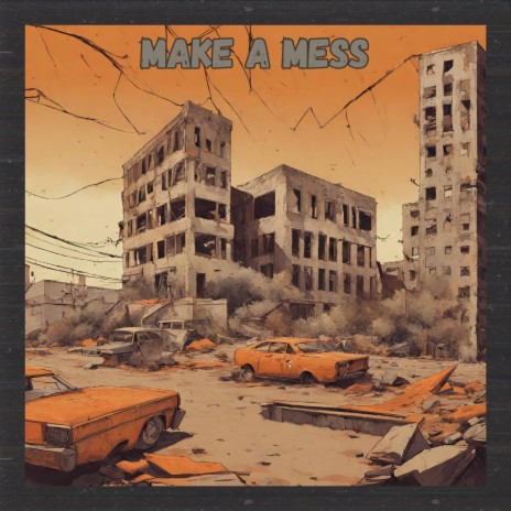 Make a Mess | Boomplay Music