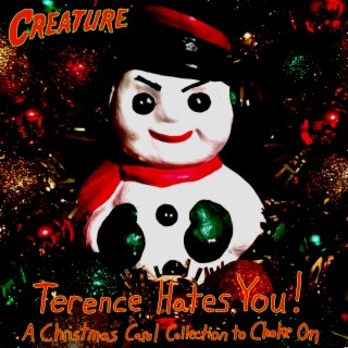 Terence Hates You! A Christmas Carol Collection to Choke On