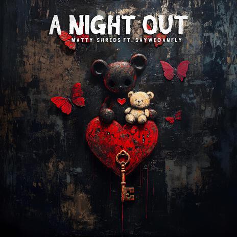 A Night Out ft. SayWeCanFly | Boomplay Music