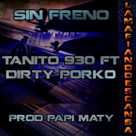 Sin Freno ft. Dirty Porko & Papi Maty | Boomplay Music