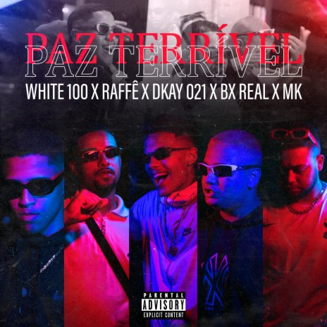 Paz Terrível ft. Raffê, white100, Dkay 021 & Mk | Boomplay Music