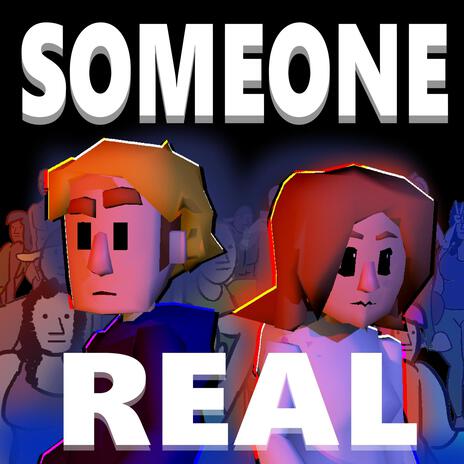 Someone Real | Boomplay Music