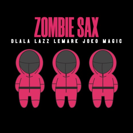 Zombie Sax ft. LeMark & Joko Magic | Boomplay Music