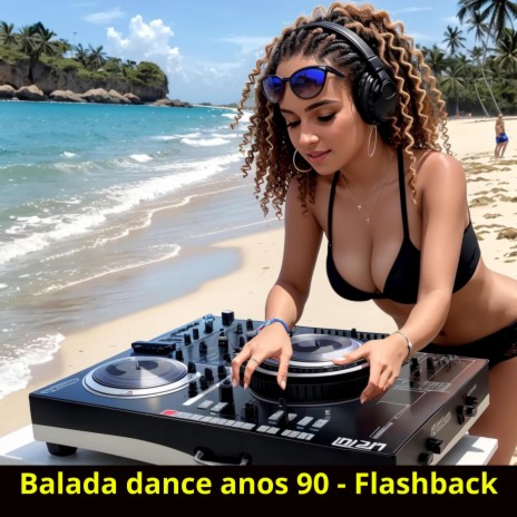 Balada dance anos 90 (Flashback) | Boomplay Music