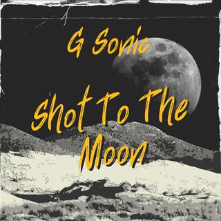 Shot To The Moon