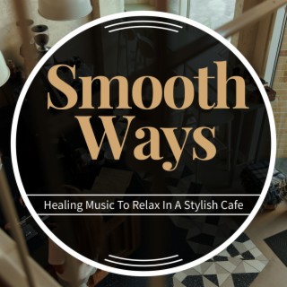 Healing Music to Relax in a Stylish Cafe