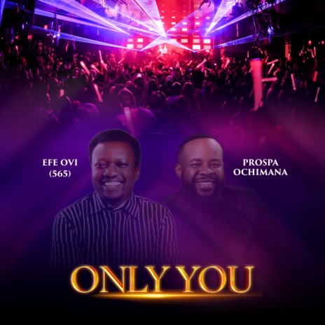 Only You ft. Prospa Ochimana | Boomplay Music