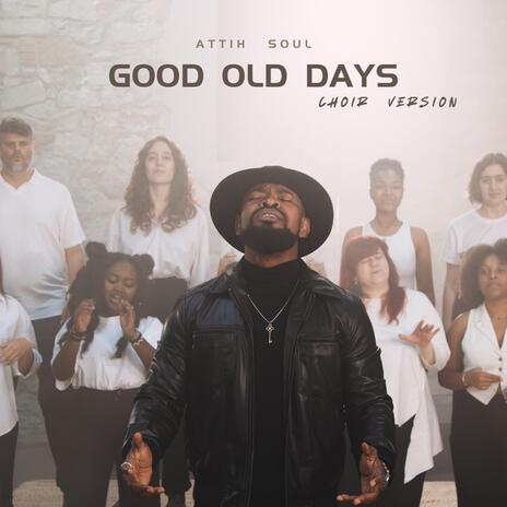 Good Old Days (Choir Version) | Boomplay Music