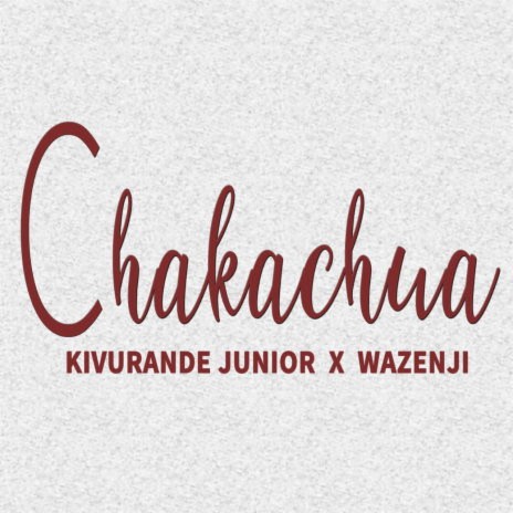 Chakachua ft. Wazenji | Boomplay Music