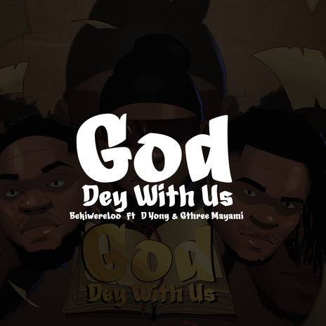 God Dey with Us ft. D Yong & Gthree Mayami | Boomplay Music