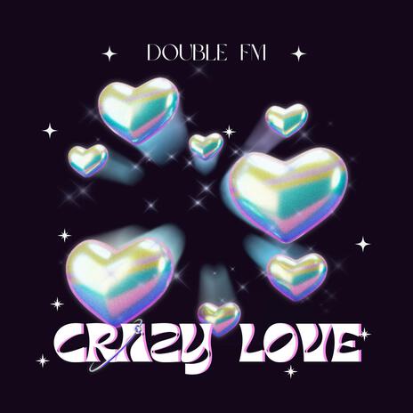 CRAZY LOVE | Boomplay Music