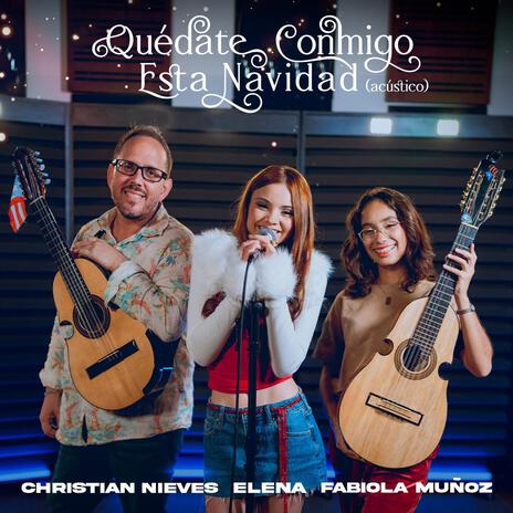 Quédate Conmigo Esta Navidad (acústico) ft. Christian Nieves & Fabiola Muñoz | Boomplay Music