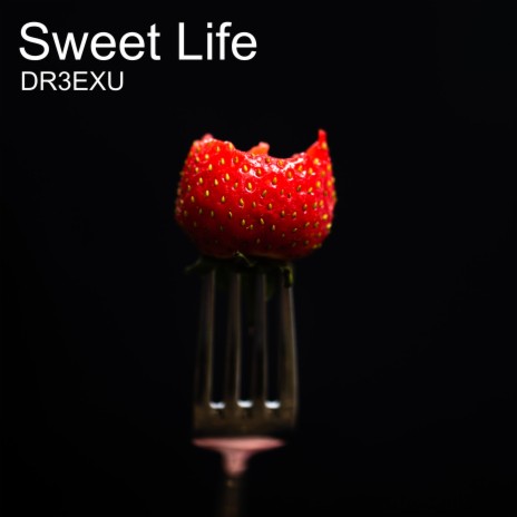 Sweet Life | Boomplay Music