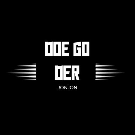 Doe Go Der | Boomplay Music