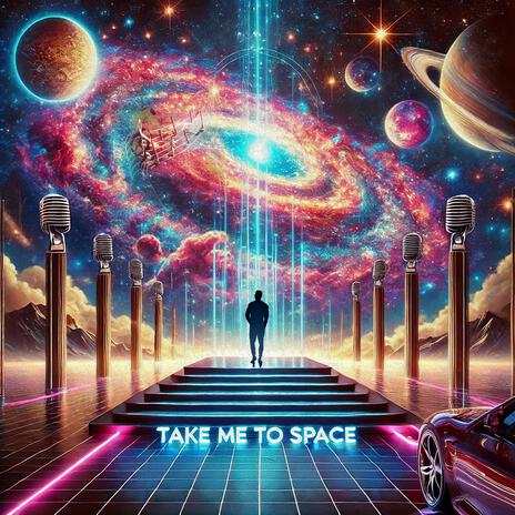 Take me to space | Boomplay Music