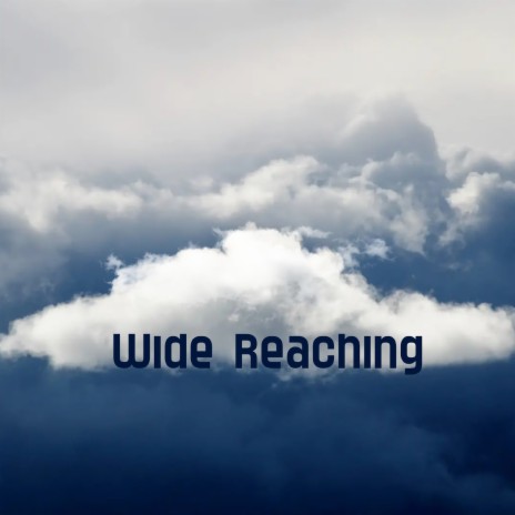 Wide Reaching | Boomplay Music