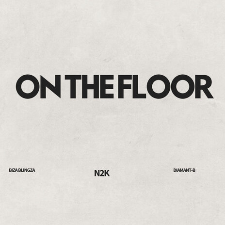 On The Floor ft. N2K, Diamant-B & Ricky Stunna | Boomplay Music