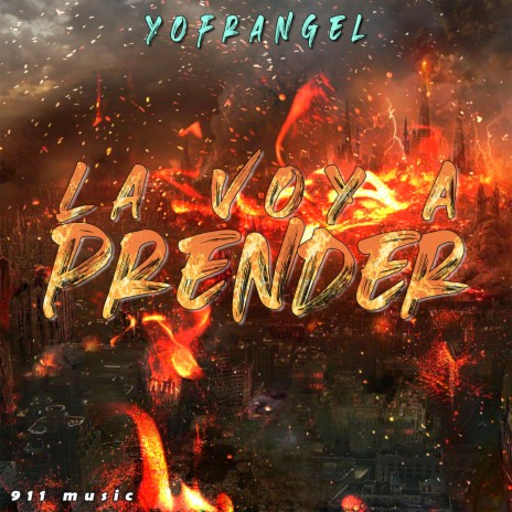 La Voy a Prender | Boomplay Music