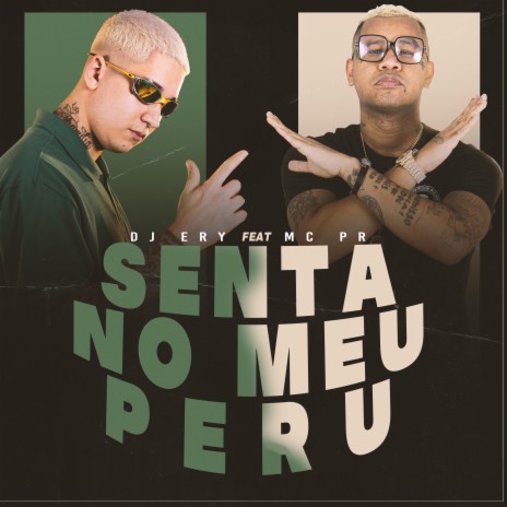 Senta no Meu Peru ft. MC PR | Boomplay Music